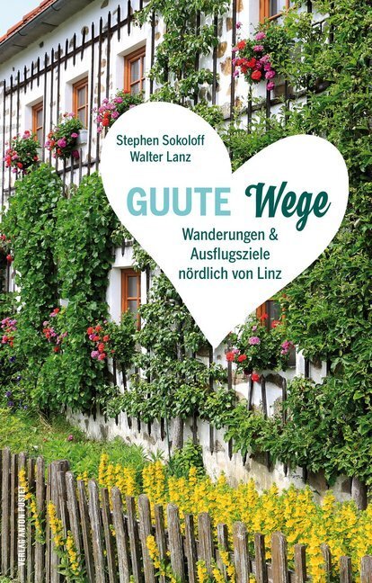 Cover: 9783702509286 | GUUTE Wege | Wanderungen und Ausflugsziele nördlich von Linz | Buch
