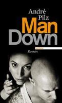 Cover: 9783852186238 | Man Down | Roman | André Pilz | Buch | 276 S. | Deutsch | 2010