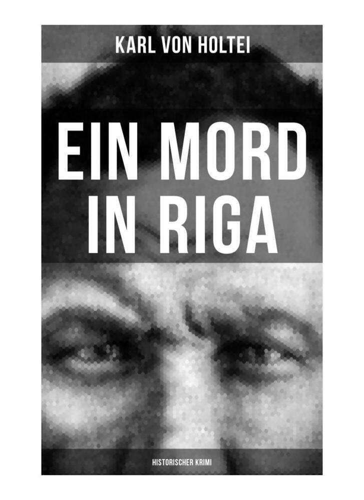 Cover: 9788027254446 | Ein Mord in Riga: Historischer Krimi | Karl Von Holtei | Taschenbuch