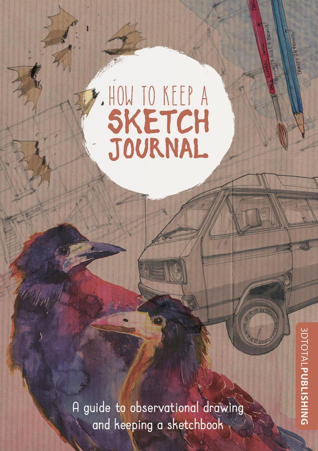 Cover: 9781909414266 | How to Keep a Sketch Journal | 3dtotal Publishing | Taschenbuch | 2016
