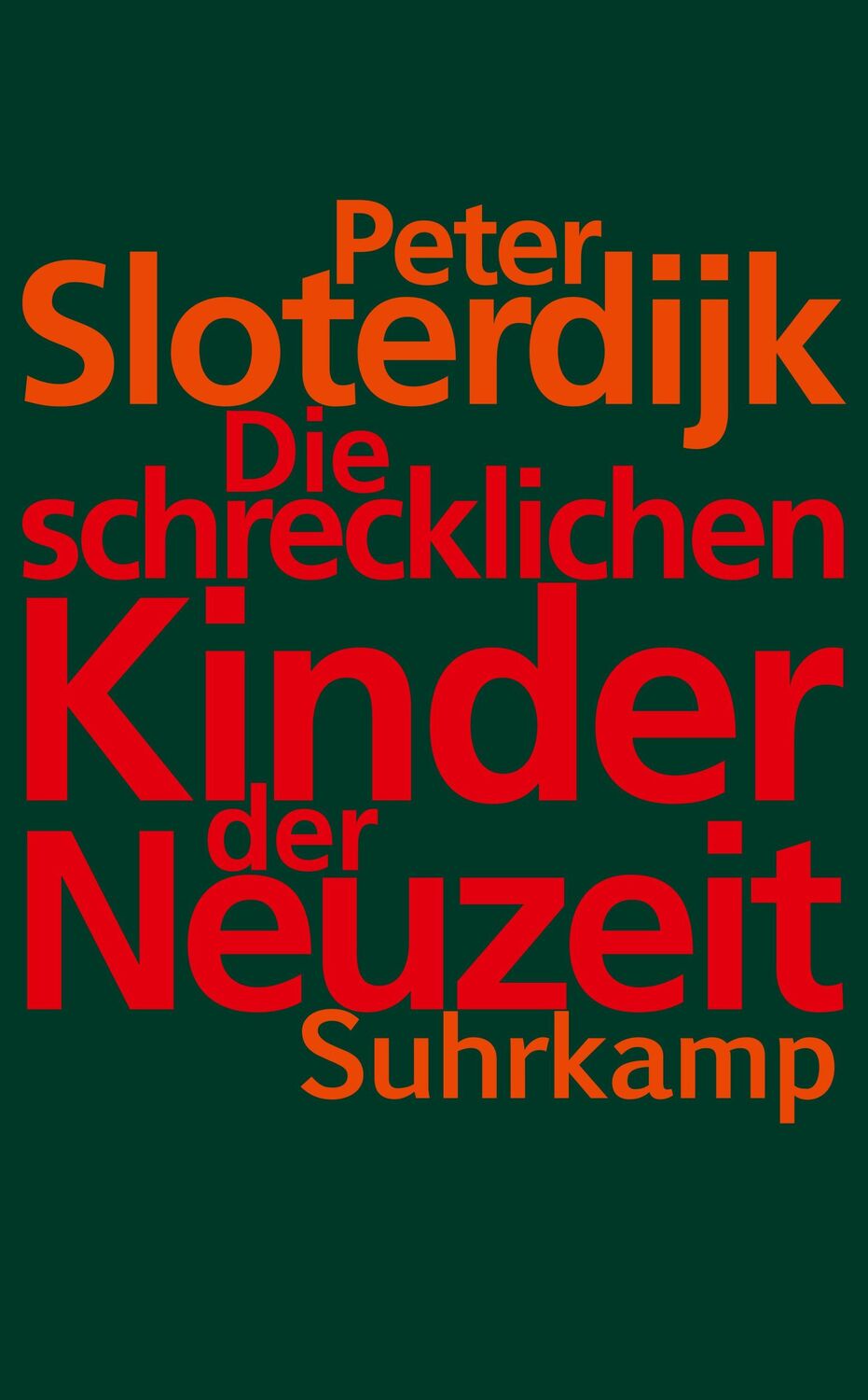 Cover: 9783518466032 | Die schrecklichen Kinder der Neuzeit | Peter Sloterdijk | Taschenbuch