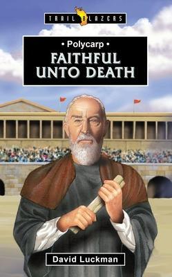 Cover: 9781527110298 | Polycarp | Faithful unto Death | David Luckman | Taschenbuch | 2023