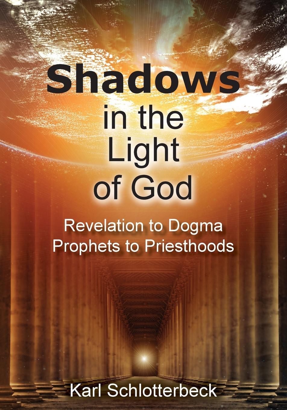 Cover: 9781734920307 | Shadows in the Light of God | Karl Schlotterbeck | Taschenbuch | 2020