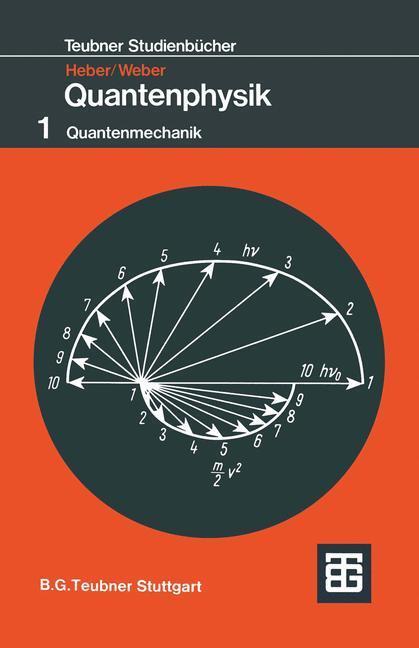 Cover: 9783519030263 | Grundlagen der Quantenphysik | Quantenmechanik | Gerhard Weber (u. a.)