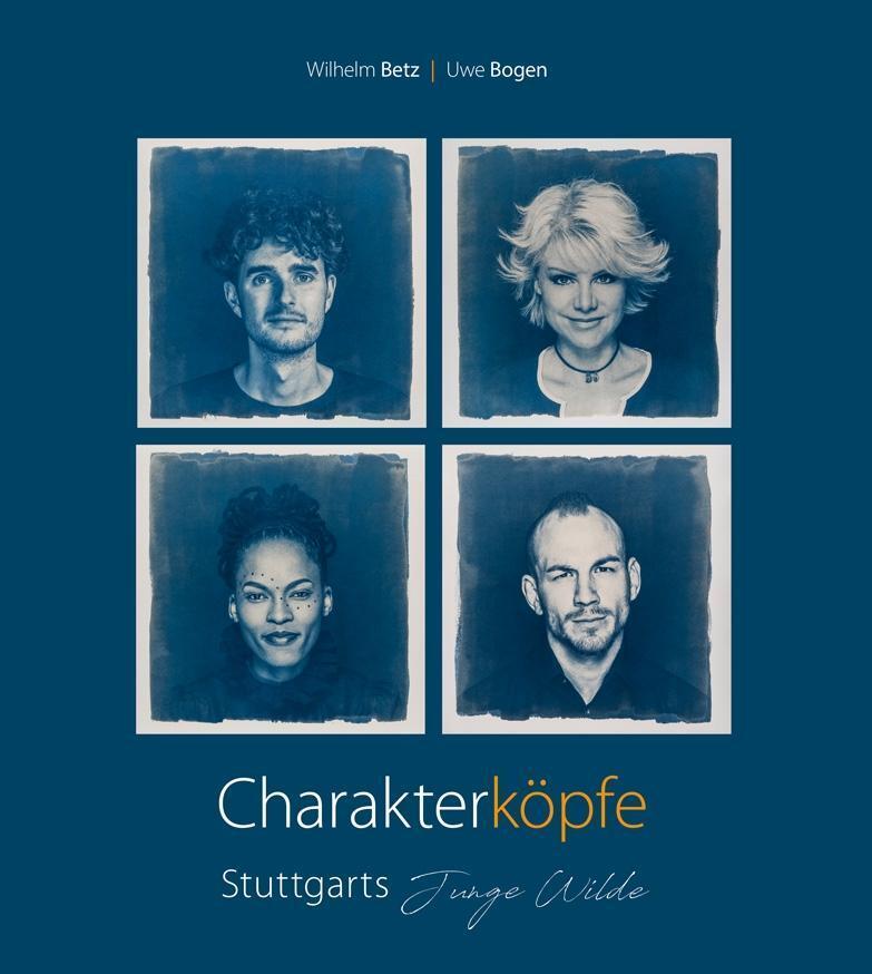 Cover: 9783940926968 | Charakterköpfe | Stuttgarts Junge Wilde | Uwe/Betz, Wilhelm Bogen