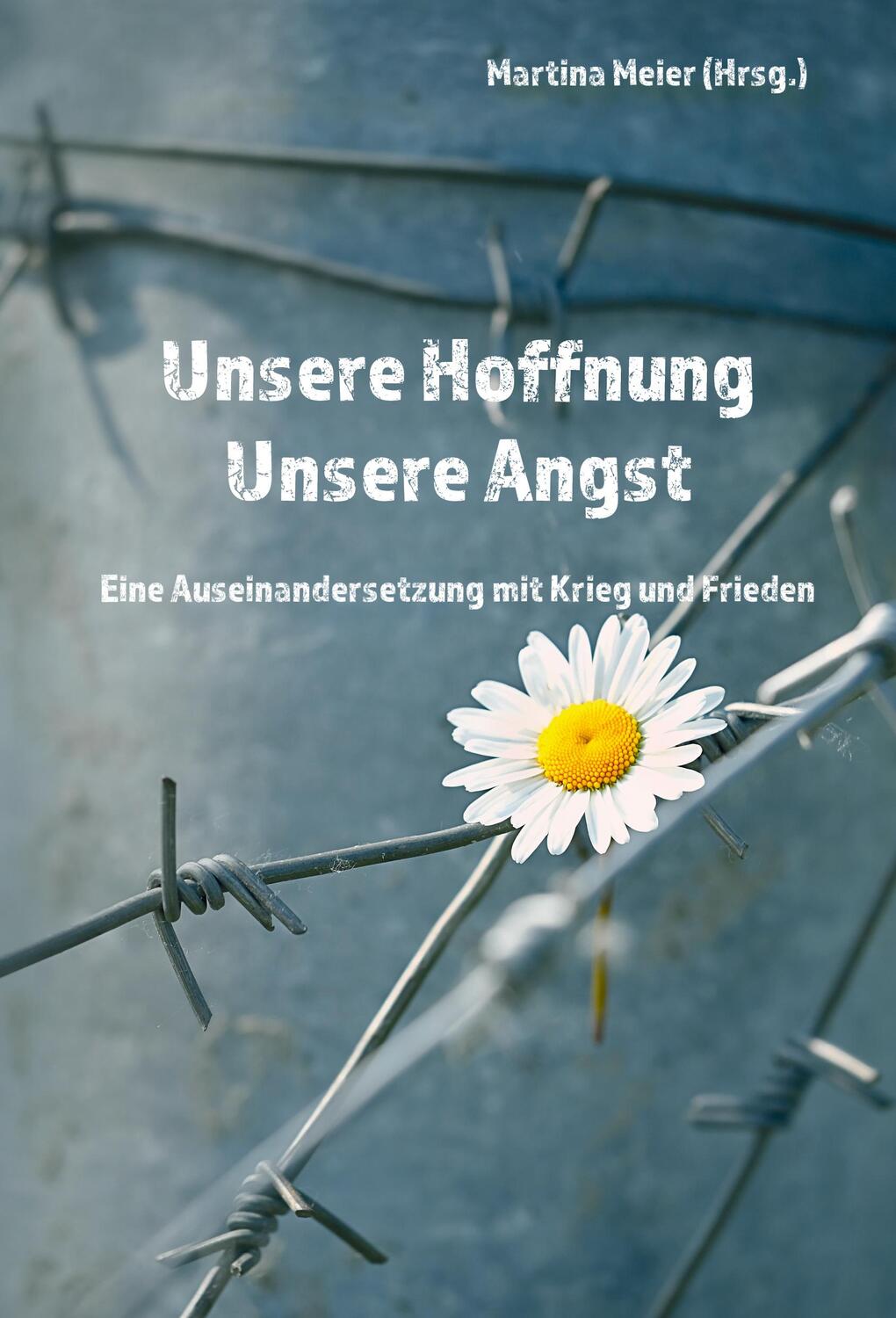 Cover: 9783990511398 | Unsere Hoffnung - Unsere Angst | Martina Meier | Taschenbuch | Deutsch