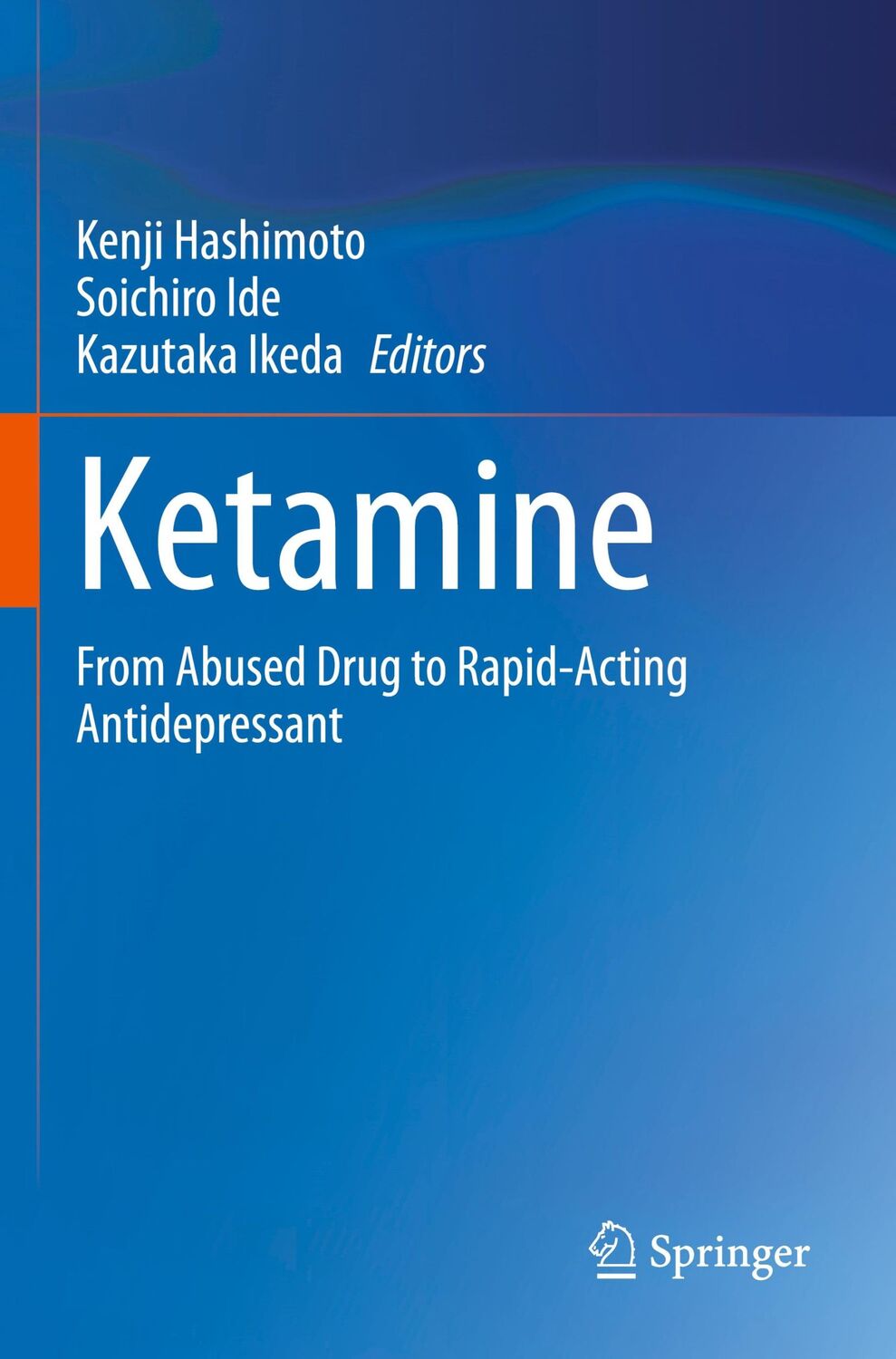 Cover: 9789811529047 | Ketamine | From Abused Drug to Rapid-Acting Antidepressant | Buch | v