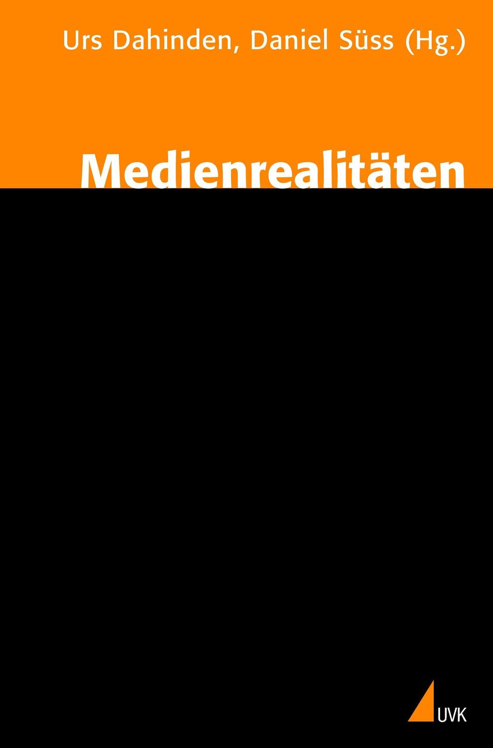 Cover: 9783867641685 | Medienrealitäten | Urs Dahinden (u. a.) | Taschenbuch | Paperback