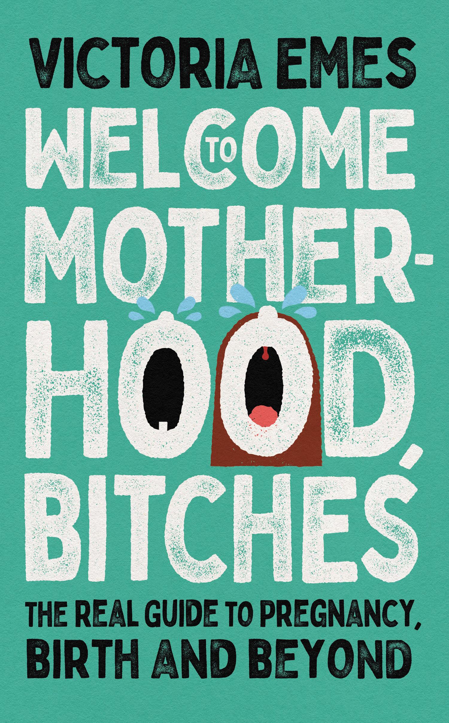 Bild: 9780008453558 | Welcome to Motherhood, Bitches | Victoria Emes | Buch | Gebunden