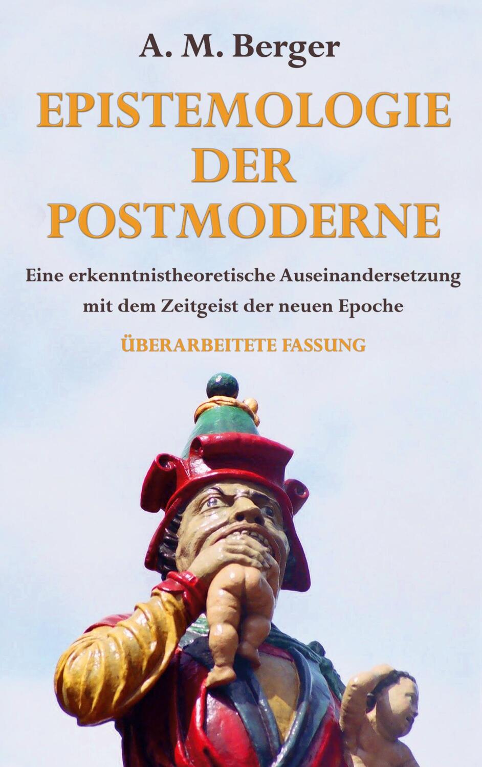 Cover: 9783757880910 | Epistemologie der Postmoderne | A. M. Berger | Taschenbuch | Paperback