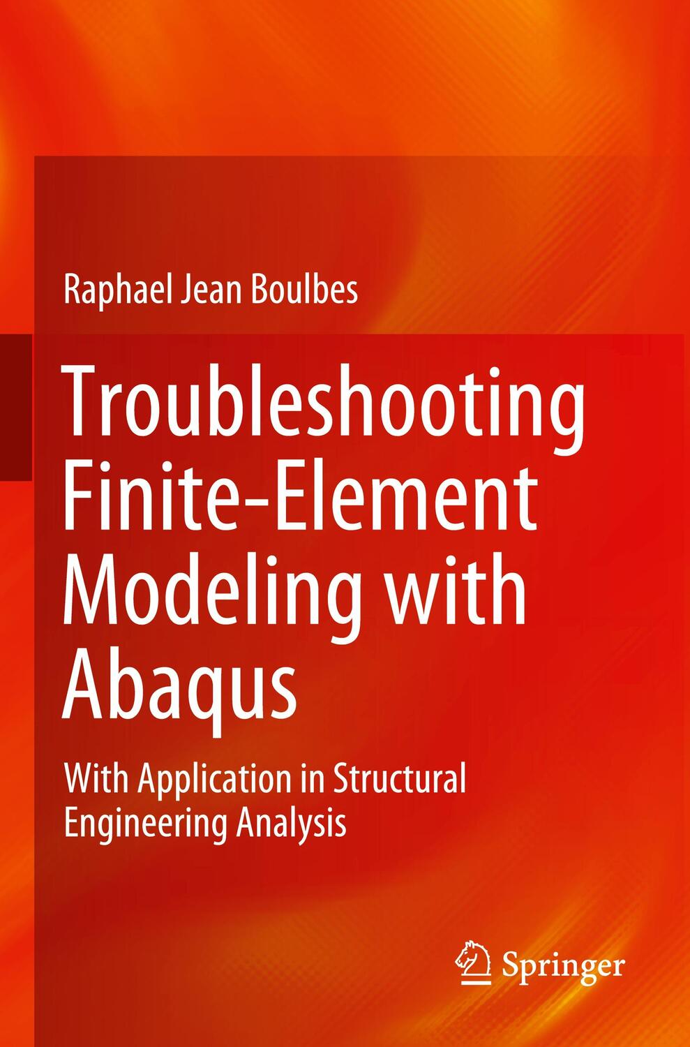 Cover: 9783030267421 | Troubleshooting Finite-Element Modeling with Abaqus | Boulbes | Buch