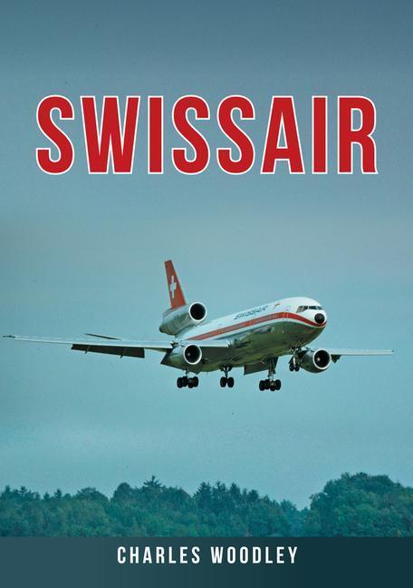 Cover: 9781398113213 | Swissair | Charles Woodley | Taschenbuch | Kartoniert / Broschiert