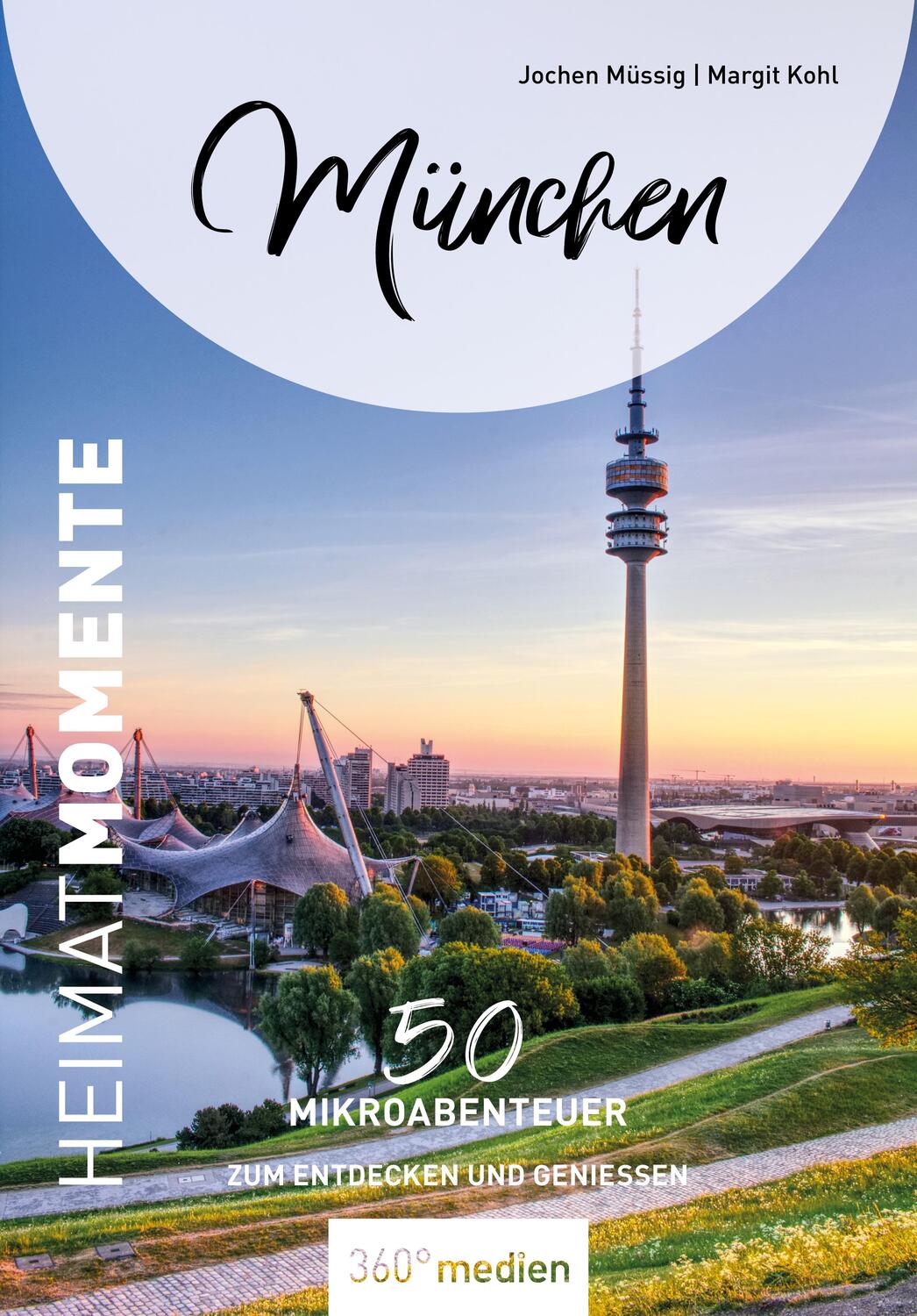 Cover: 9783968552002 | München - HeimatMomente | 50 Mikroabenteuer zum Entdecken und Genießen