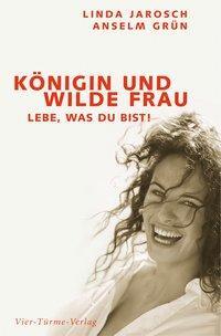 Cover: 9783878682929 | Königin und wilde Frau | Lebe, was du bist! | Linda Jarosch (u. a.)