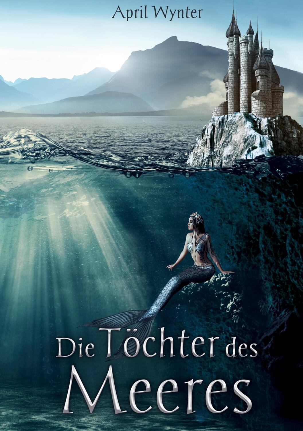 Cover: 9783754336731 | Die Töchter des Meeres | Mondlilien und Drachenfeuer | April Wynter