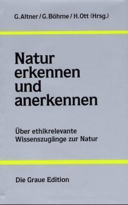 Cover: 9783906336299 | Natur erkennen und anerkennen | Günter Altner (u. a.) | Buch