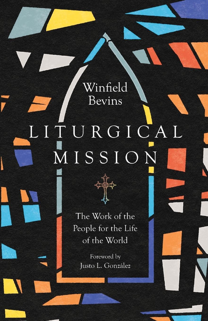 Cover: 9781514001547 | Liturgical Mission: The Work of the People for the Life of the World