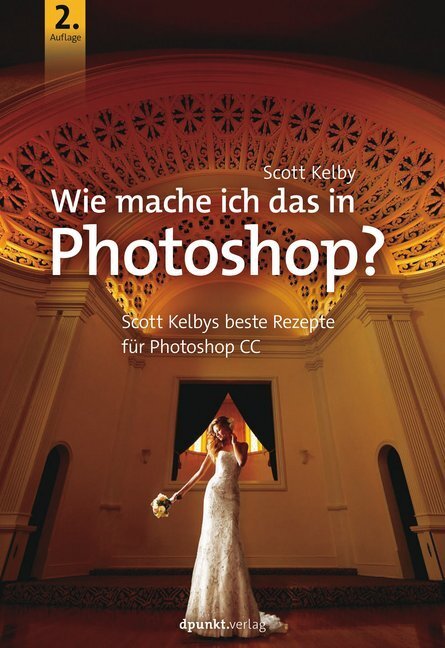 Cover: 9783864905643 | Wie mache ich das in Photoshop? | Scott Kelby | Taschenbuch | 16