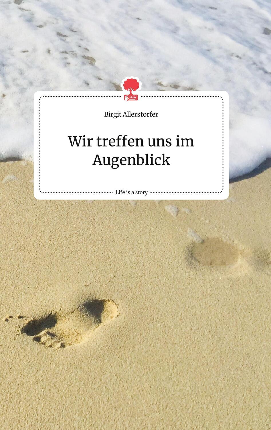 Cover: 9783990874394 | Wir treffen uns im Augenblick. Life is a Story - story.one | Buch