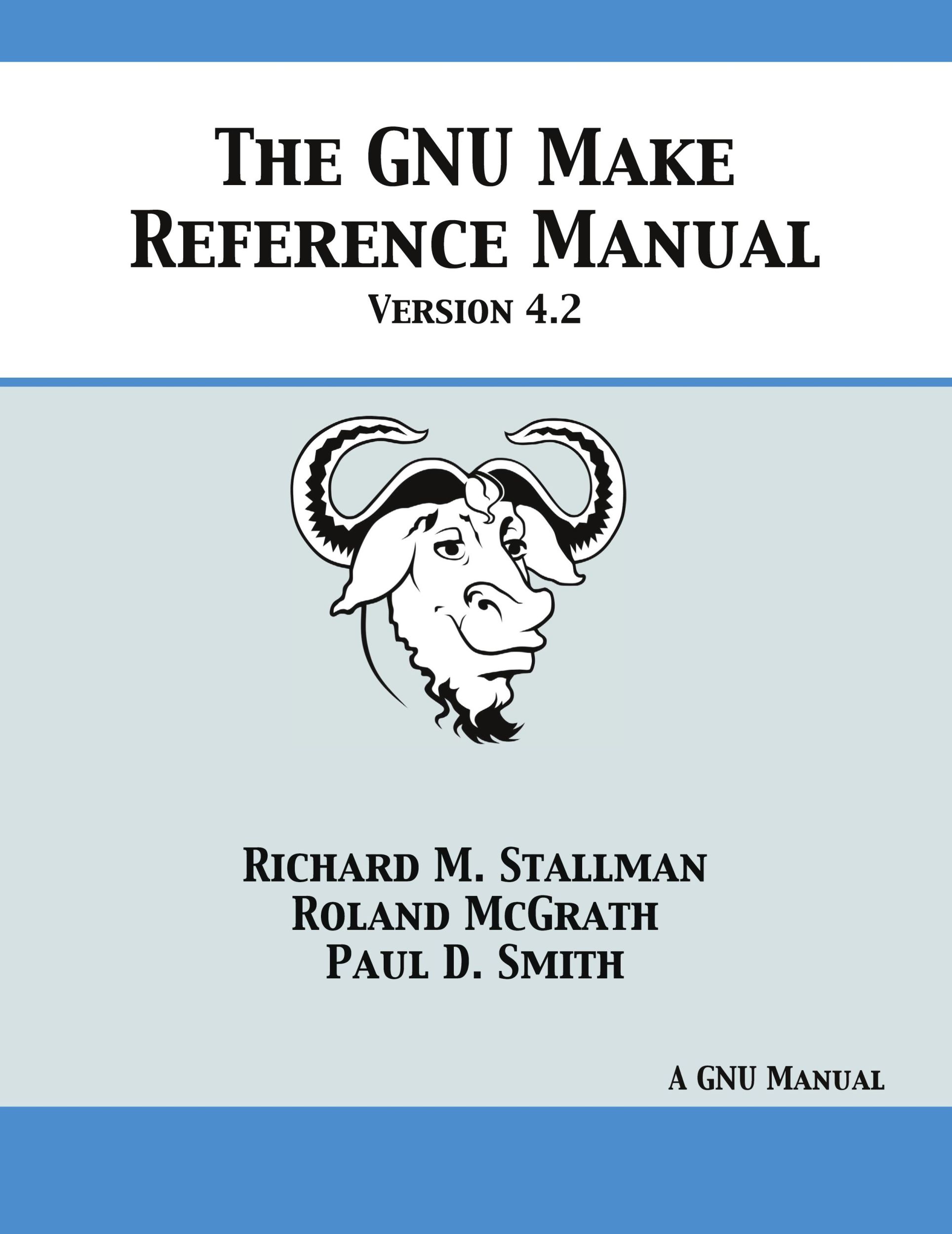 Cover: 9781680921557 | GNU Make Reference Manual | Version 4.2 | Richard M. Stallman (u. a.)