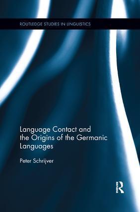 Cover: 9781138245372 | Language Contact and the Origins of the Germanic Languages | Schrijver