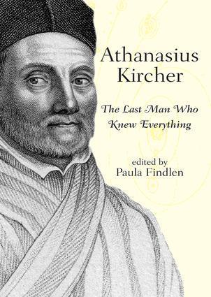 Cover: 9780415940160 | Athanasius Kircher | The Last Man Who Knew Everything | Paula Findlen