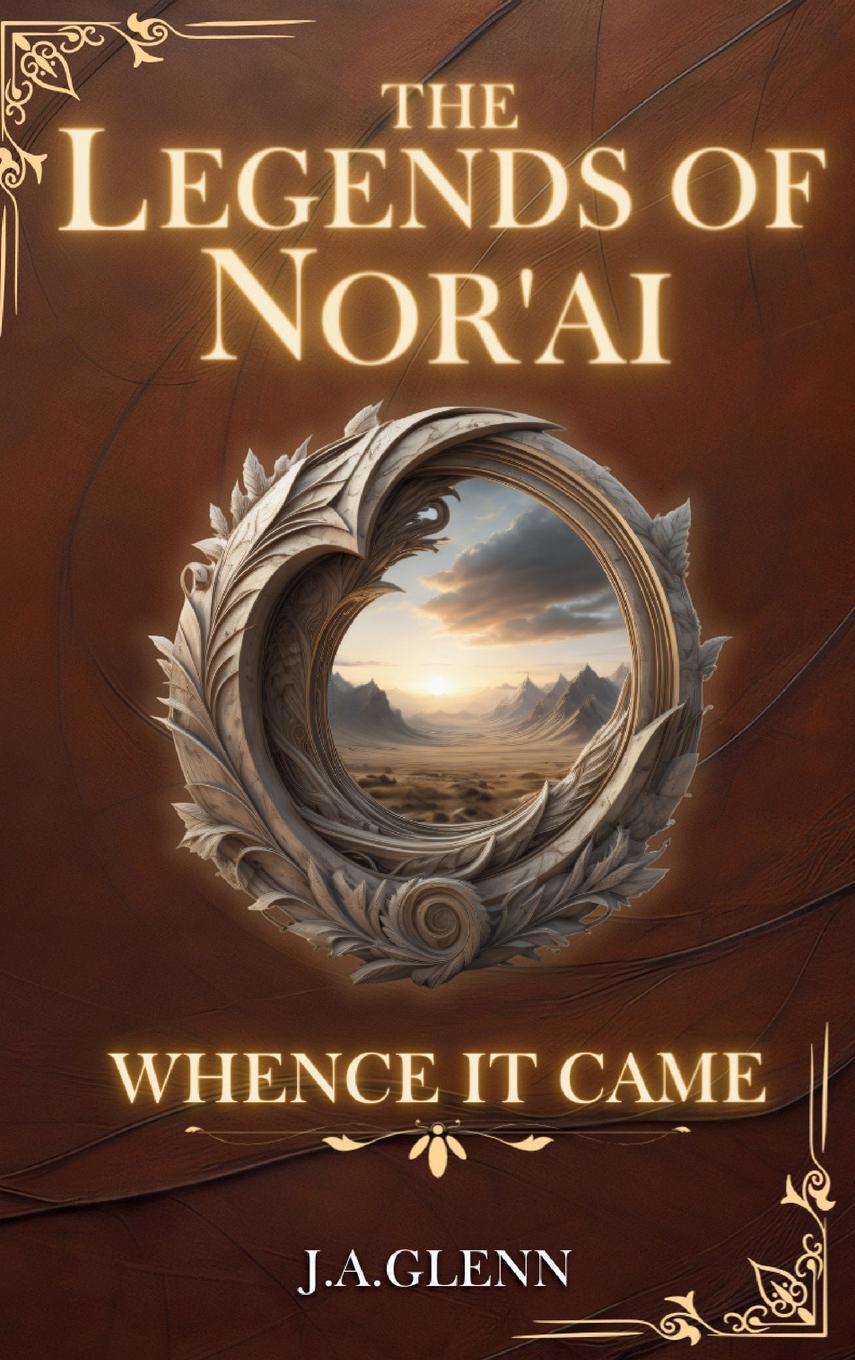 Cover: 9781739532529 | The Legends Of Nor'ai | Whence It Came (Collectors Edition) | Glenn