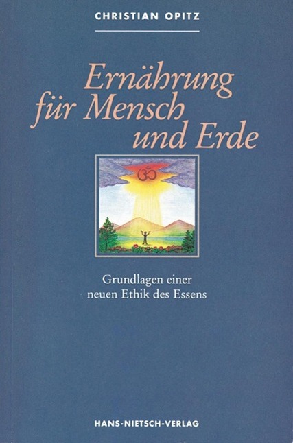 Cover: 9783929475074 | Ernährung für Mensch und Erde | Christian Opitz | Taschenbuch | 191 S.