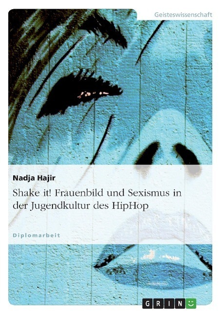 Cover: 9783638733182 | Shake it! Frauenbild und Sexismus in der Jugendkultur des HipHop