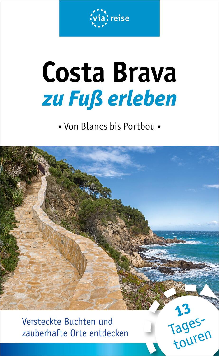 Cover: 9783945983669 | Costa Brava zu Fuß erleben | Ulrike Wiebrecht | Taschenbuch | 168 S.
