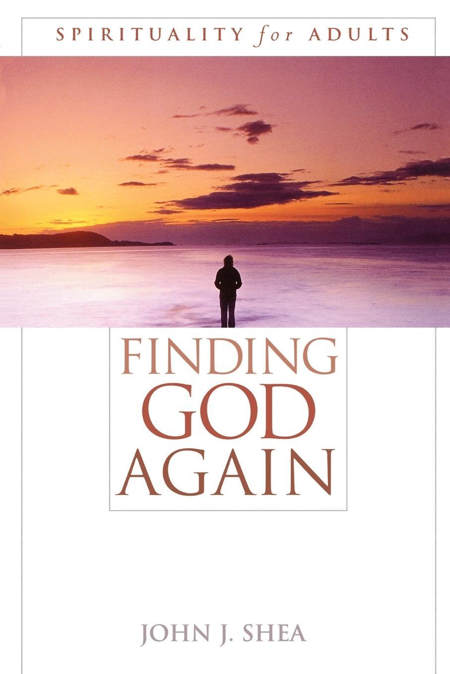 Cover: 9780742542150 | Finding God Again | Spirituality for Adults | John J. Shea | Buch