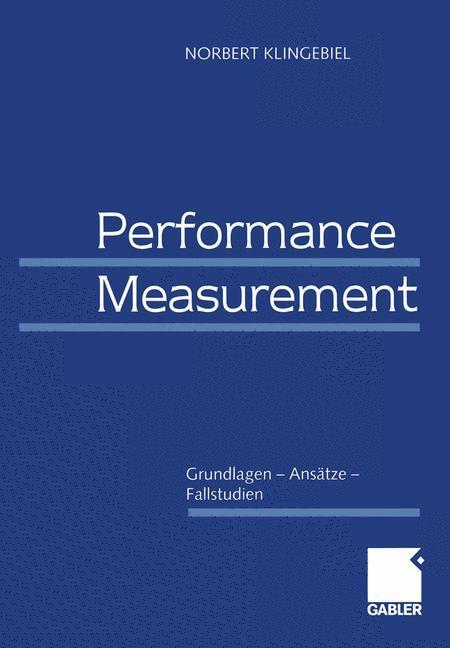 Cover: 9783409123006 | Performance Measurement | Grundlagen - Ansätze - Fallstudien | Buch