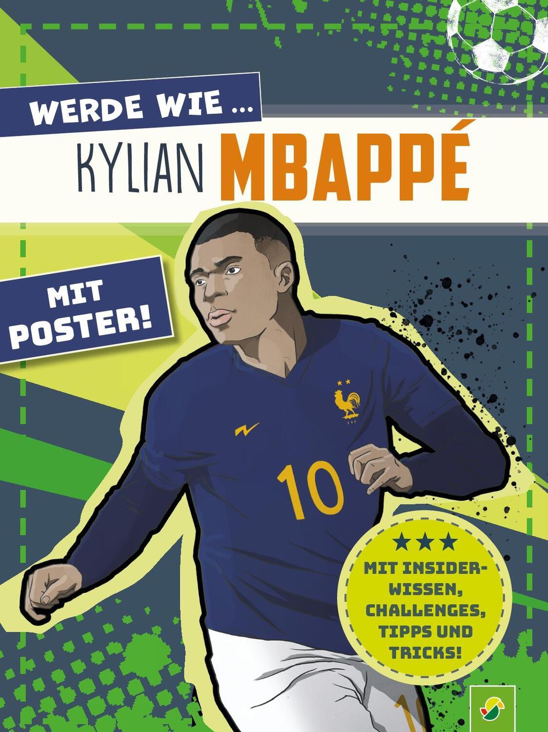 Cover: 9783849944353 | Werde wie ... Kylian Mbappé Mit Poster | Verlag (u. a.) | Taschenbuch