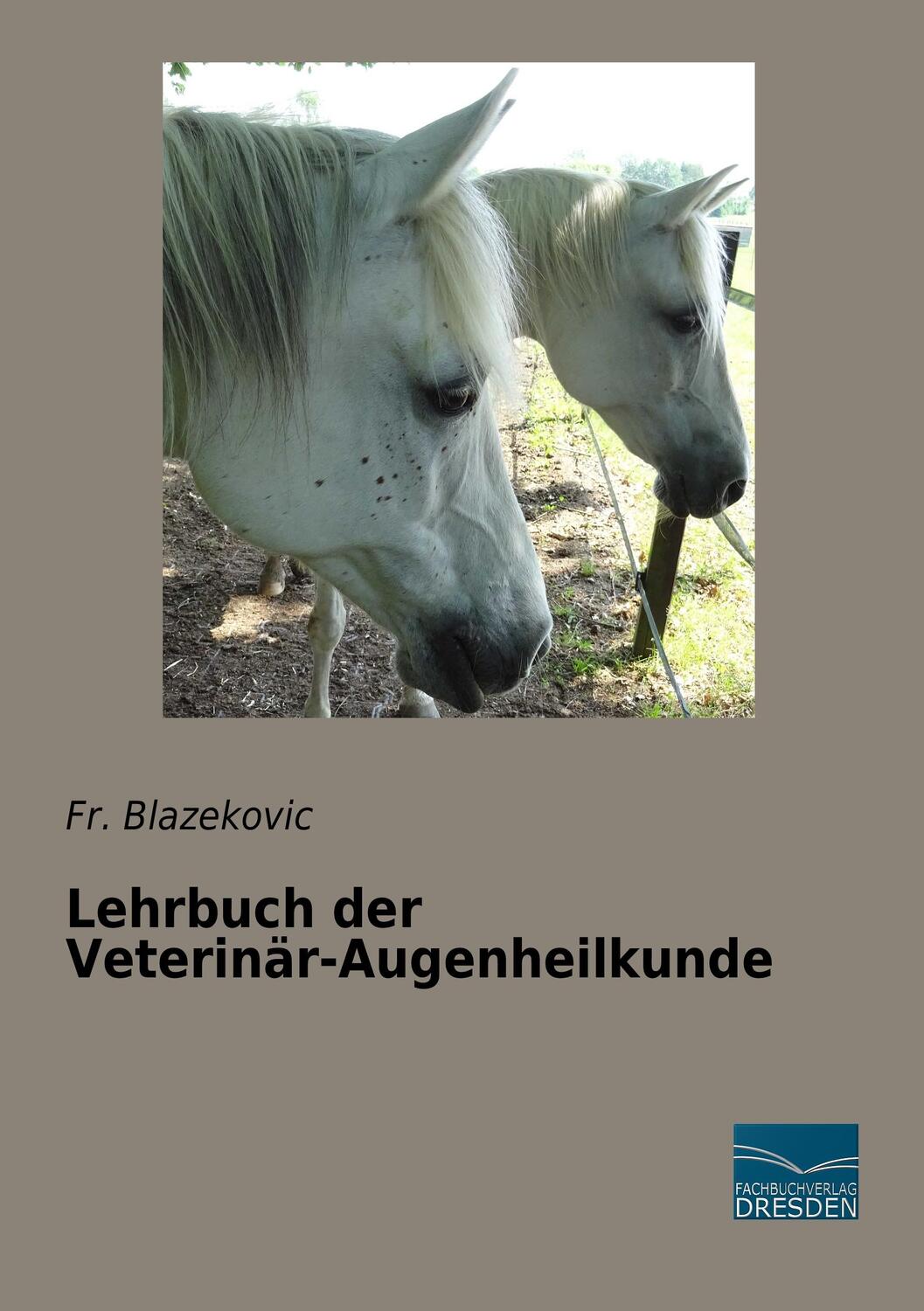 Cover: 9783961690176 | Lehrbuch der Veterinär-Augenheilkunde | Fr. Blazekovic | Taschenbuch