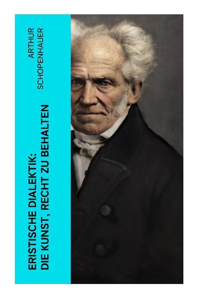 Cover: 9788027386772 | Eristische Dialektik: Die Kunst, Recht zu behalten | Schopenhauer