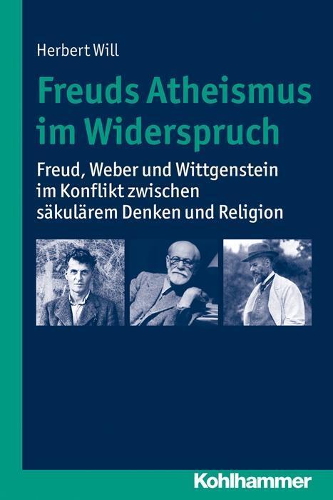 Cover: 9783170233560 | Freuds Atheismus im Widerspruch | Herbert Will | Taschenbuch | 182 S.