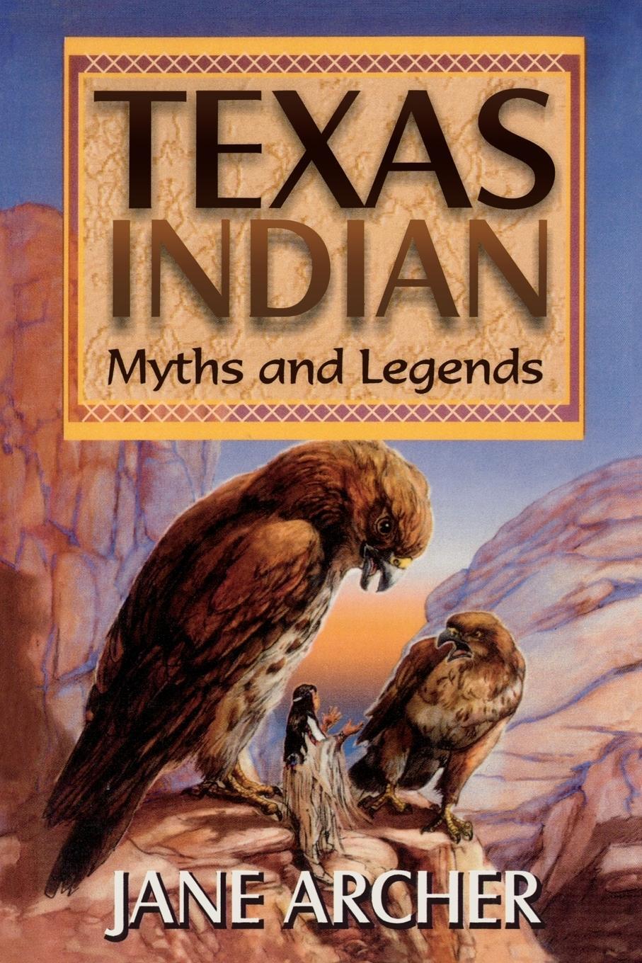 Cover: 9781556227257 | Texas Indian Myths &amp; Legends | Jane Arcger | Taschenbuch | Paperback