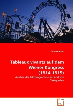 Cover: 9783639358414 | Tableaux vivants auf dem Wiener Kongress (1814-1815) | Torsten Kaim