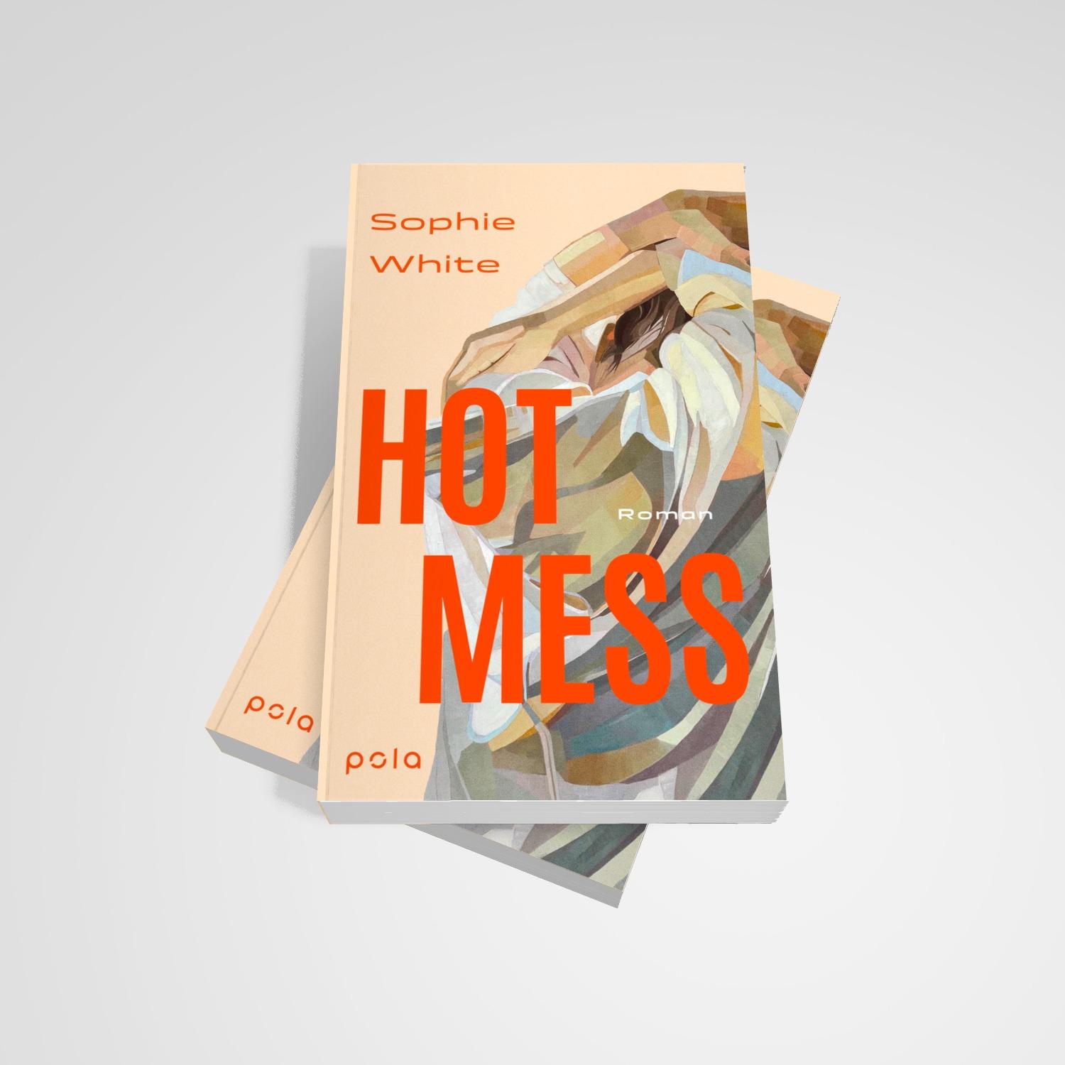 Bild: 9783759600080 | Hot Mess | Sophie White | Taschenbuch | 576 S. | Deutsch | 2024 | Pola