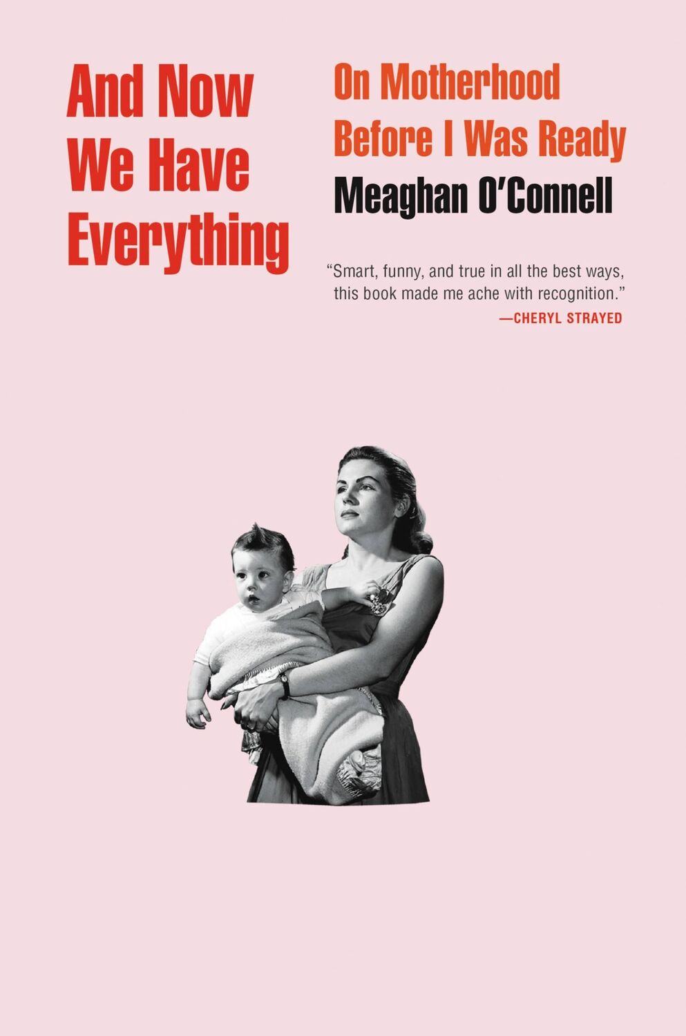 Cover: 9780316393843 | And Now We Have Everything | On Motherhood Before I Was Ready | Buch