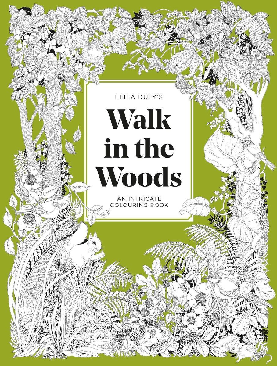 Cover: 9781837760282 | Leila Duly's Walk in the Woods | An Intricate Colouring Book | Duly