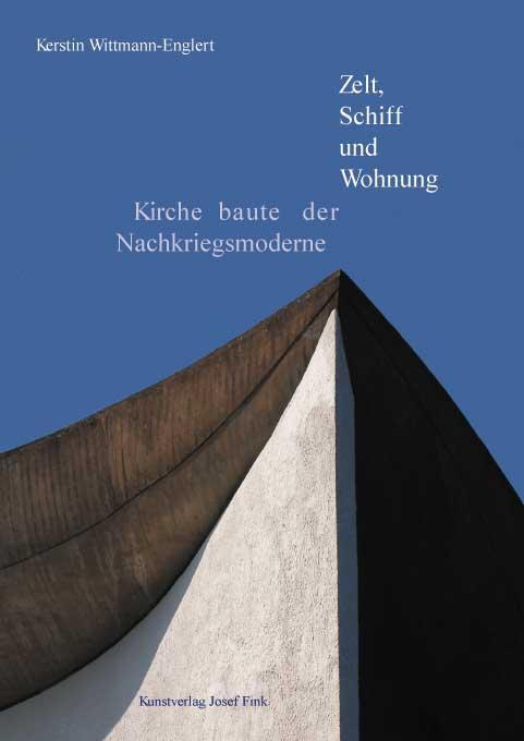 Cover: 9783898702638 | Zelt, Schiff und Wohnung | Kirchenbauten der Nachkriegsmoderne | Buch