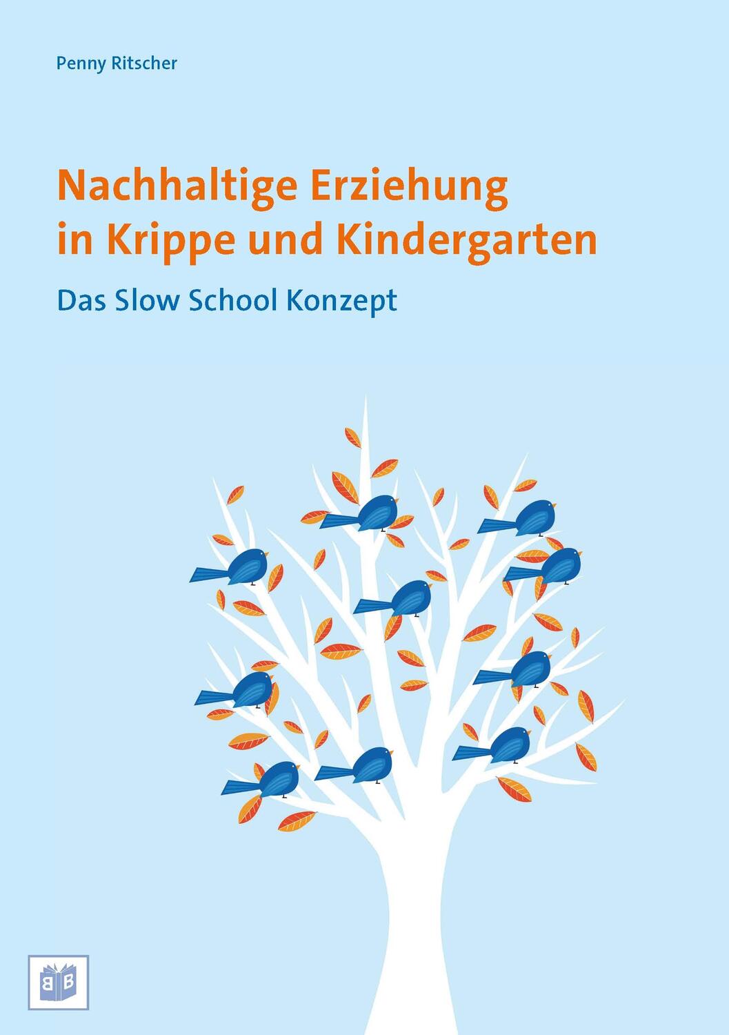 Cover: 9783942334464 | Nachhaltige Erziehung in Krippe und Kindergarten | Penny Ritscher