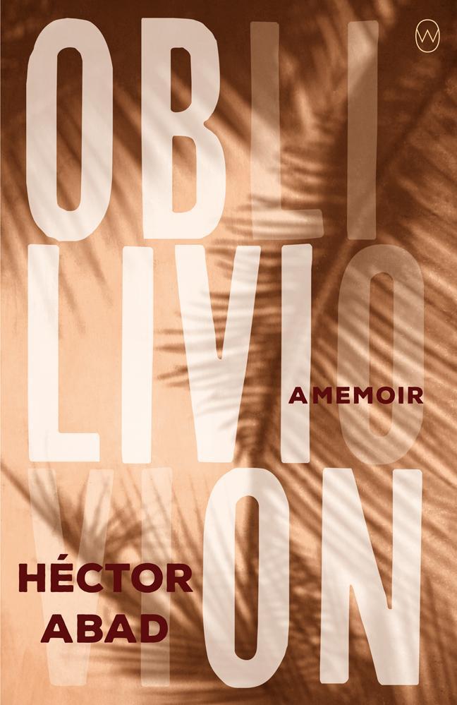 Cover: 9781912987009 | Oblivion | Hector Abad | Taschenbuch | Englisch | 2019
