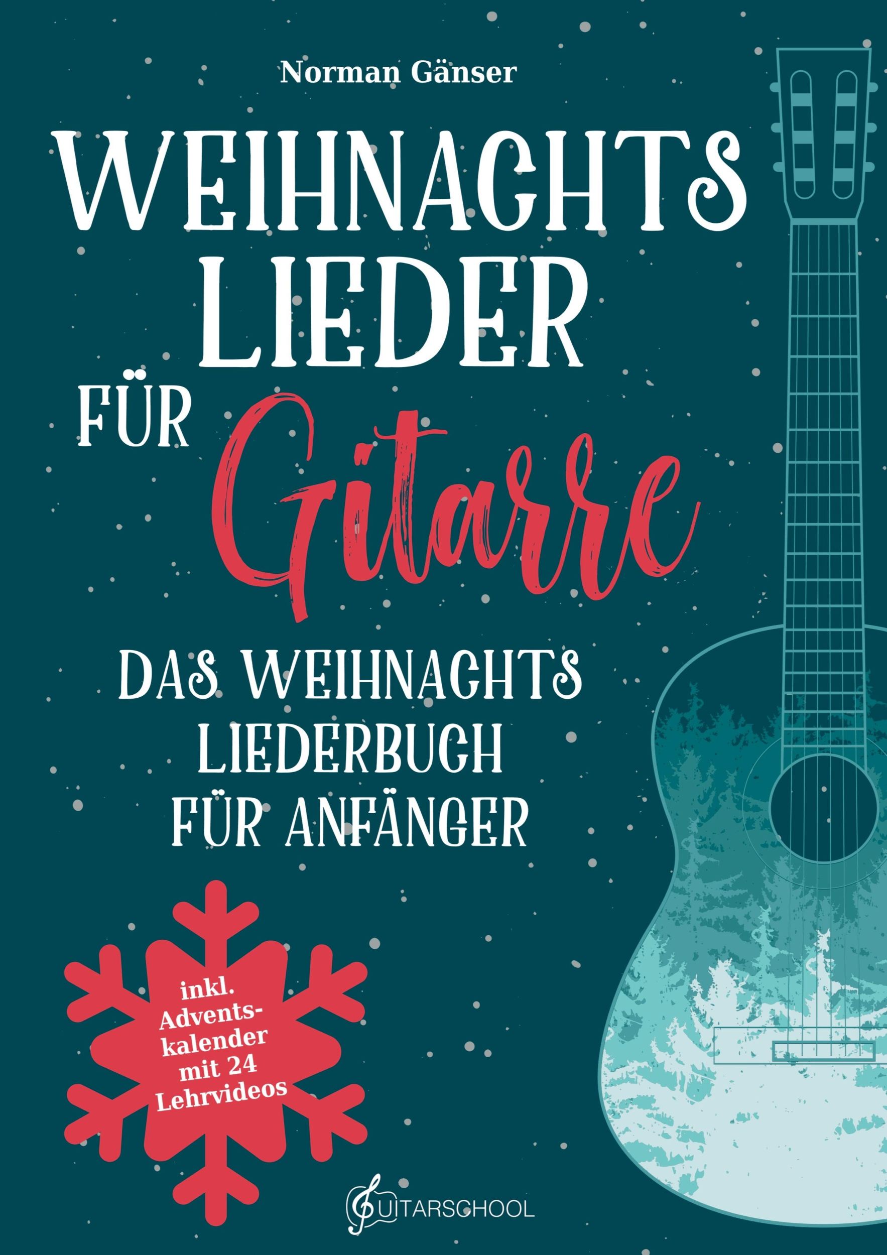 Cover: 9789403717678 | Weihnachtslieder für Gitarre - Das Weihnachtsliederbuch für Anfänger