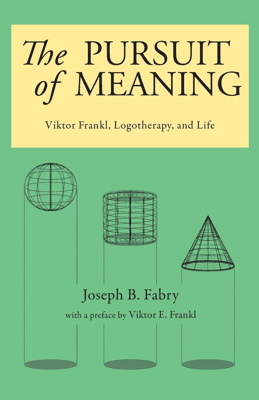 Cover: 9780982427897 | The Pursuit of Meaning | Viktor Frankl, Logotherapy, and Life | Fabry