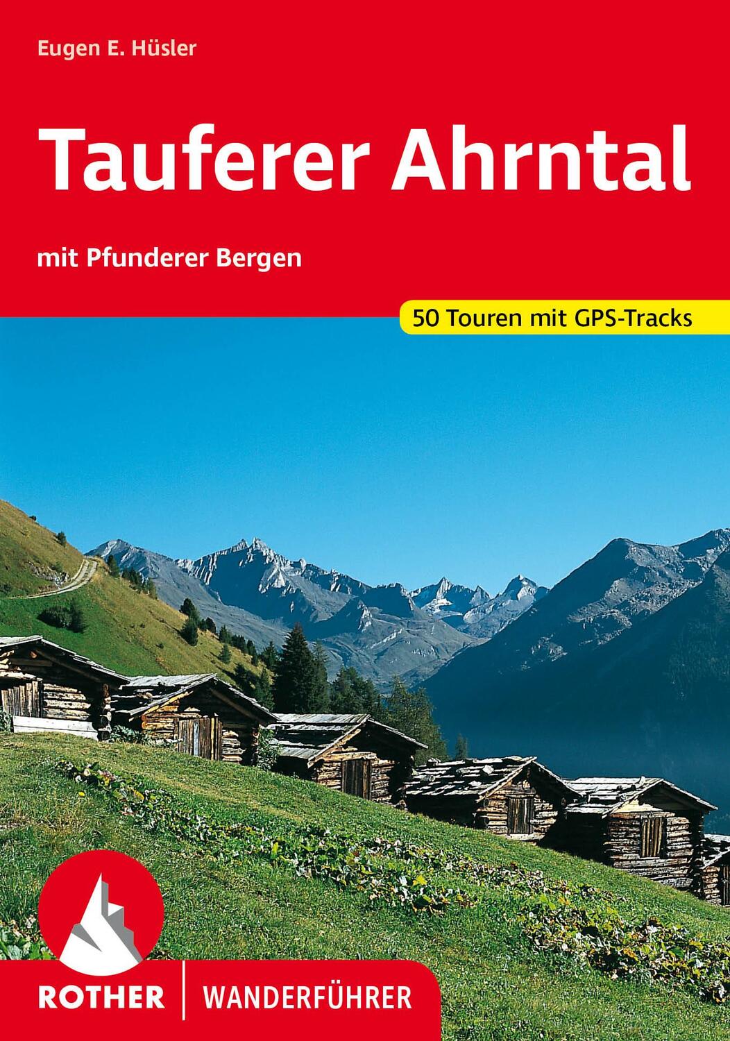 Cover: 9783763347230 | Tauferer Ahrntal | mit Pfunderer Bergen. 50 Touren mit GPS Tracks