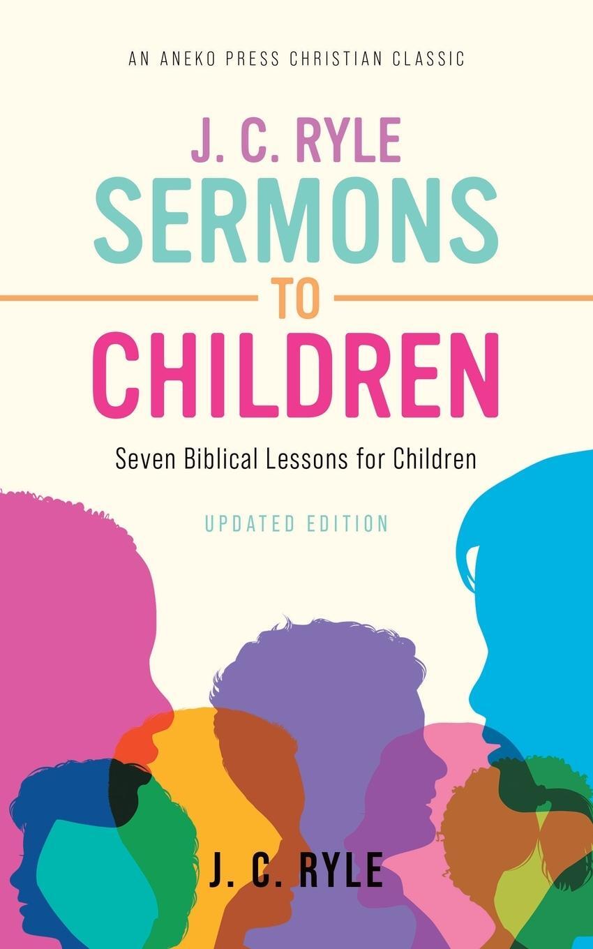 Cover: 9781622457847 | J. C. Ryle Sermons to Children | Seven Biblical Lessons for Children