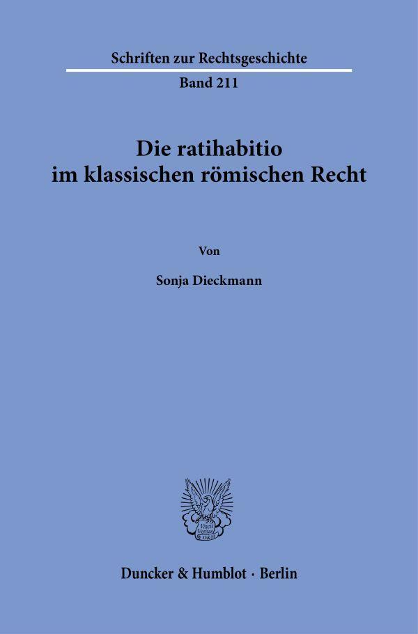 Cover: 9783428186761 | Die ratihabitio im klassischen römischen Recht. | Sonja Dieckmann