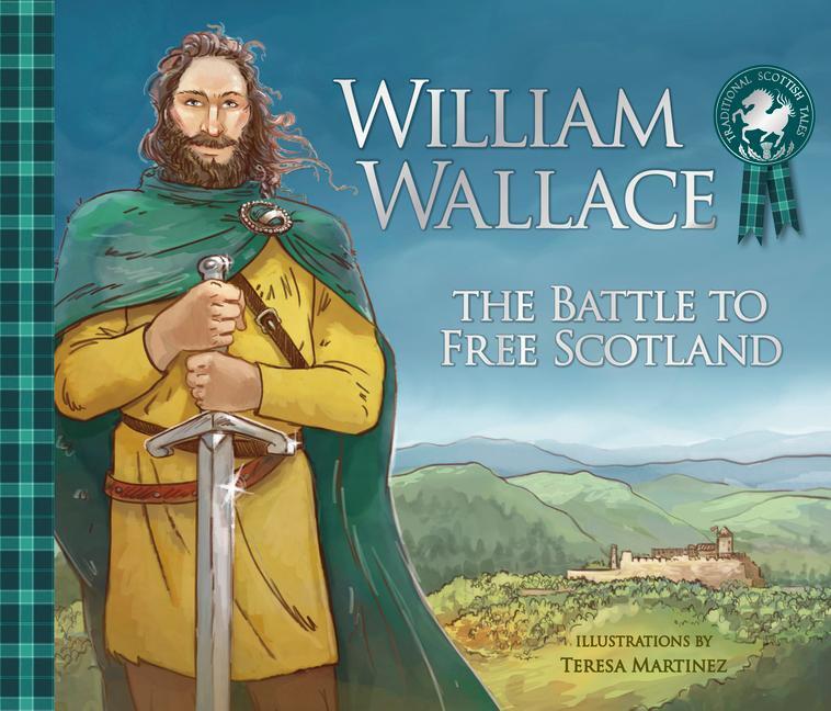 Cover: 9781782506294 | William Wallace: The Battle to Free Scotland | Molly MacPherson | Buch